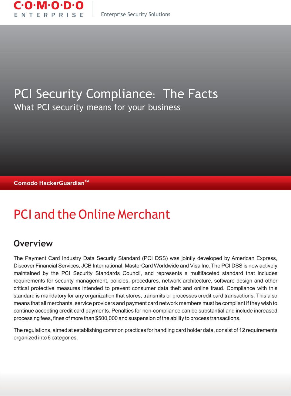 The PCI DSS is now actively maintained by the PCI Security Standards Council, and represents a multifaceted standard that includes requirements for security management, policies, procedures, network