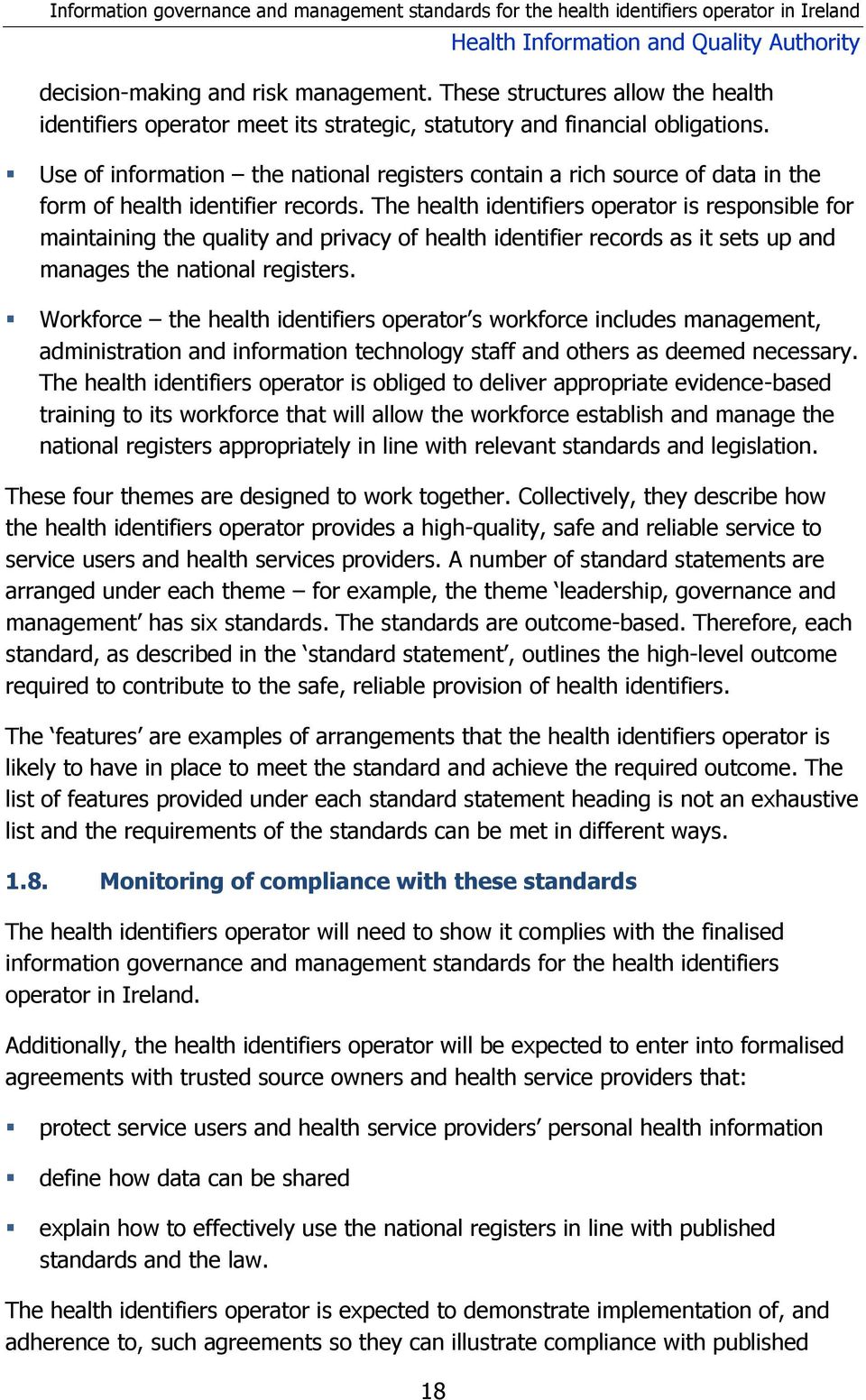 The health identifiers operator is responsible for maintaining the quality and privacy of health identifier records as it sets up and manages the national registers.