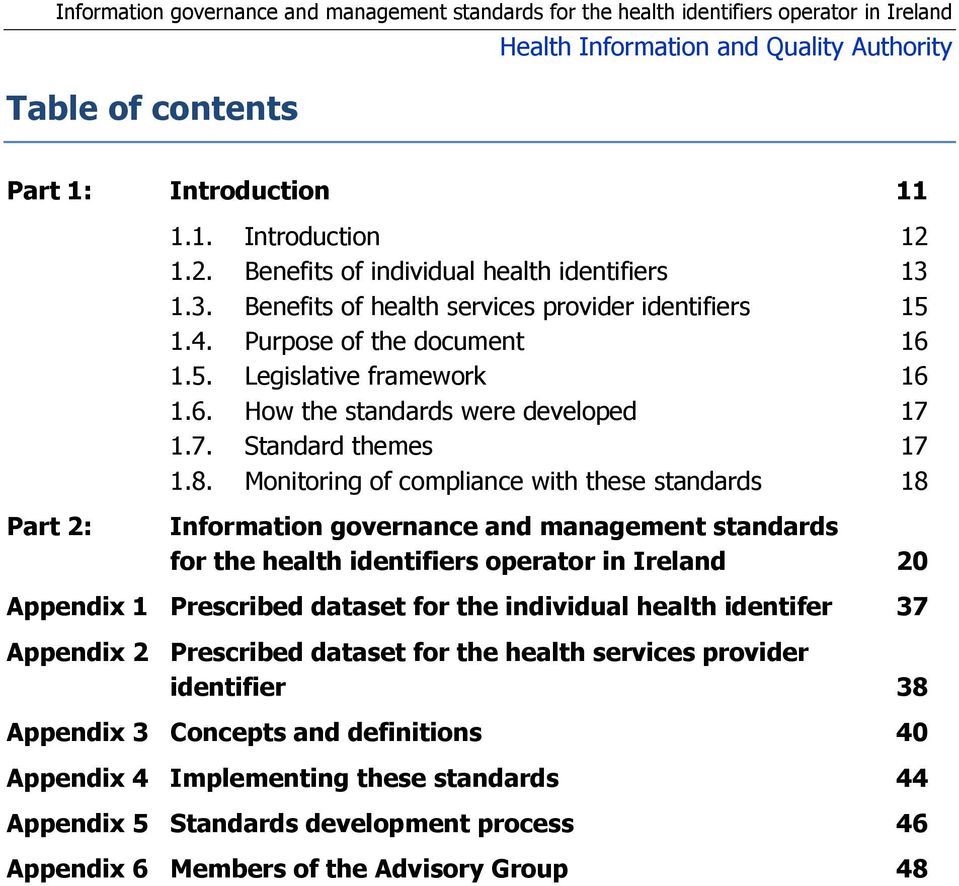 Monitoring of compliance with these standards 18 Part 2: Information governance and management standards for the health identifiers operator in Ireland 20 Appendix 1 Prescribed dataset for the
