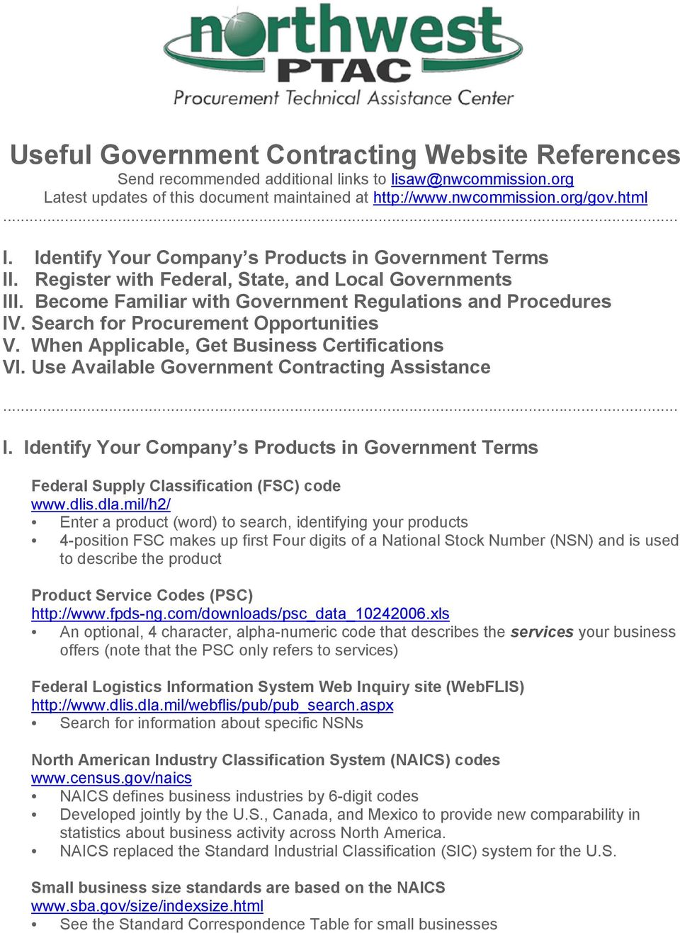 Search for Procurement Opportunities V. When Applicable, Get Business Certifications VI. Use Available Government Contracting Assistance... I.