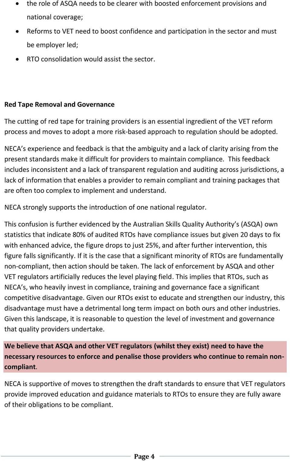 Red Tape Removal and Governance The cutting of red tape for training providers is an essential ingredient of the VET reform process and moves to adopt a more risk-based approach to regulation should