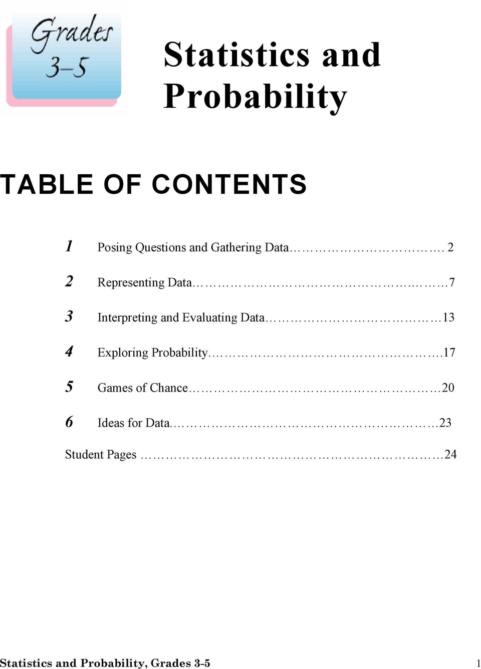 7 3 Interpreting and Evaluating Data 13 4 Exploring Probability.