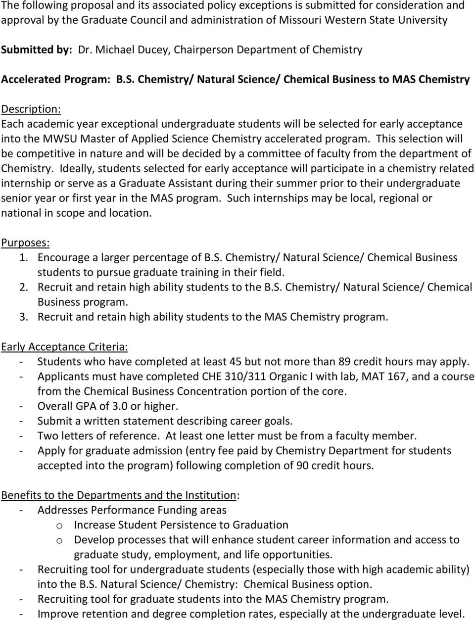 Chemistry/ Natural Science/ Chemical Business to MAS Chemistry Description: Each academic year exceptional undergraduate students will be selected for early acceptance into the MWSU Master of Applied