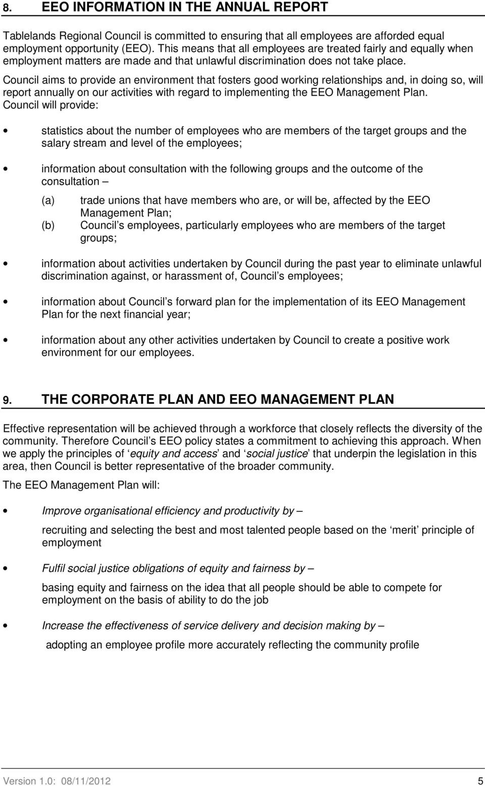 Council aims to provide an environment that fosters good working relationships and, in doing so, will report annually on our activities with regard to implementing the EEO Management Plan.