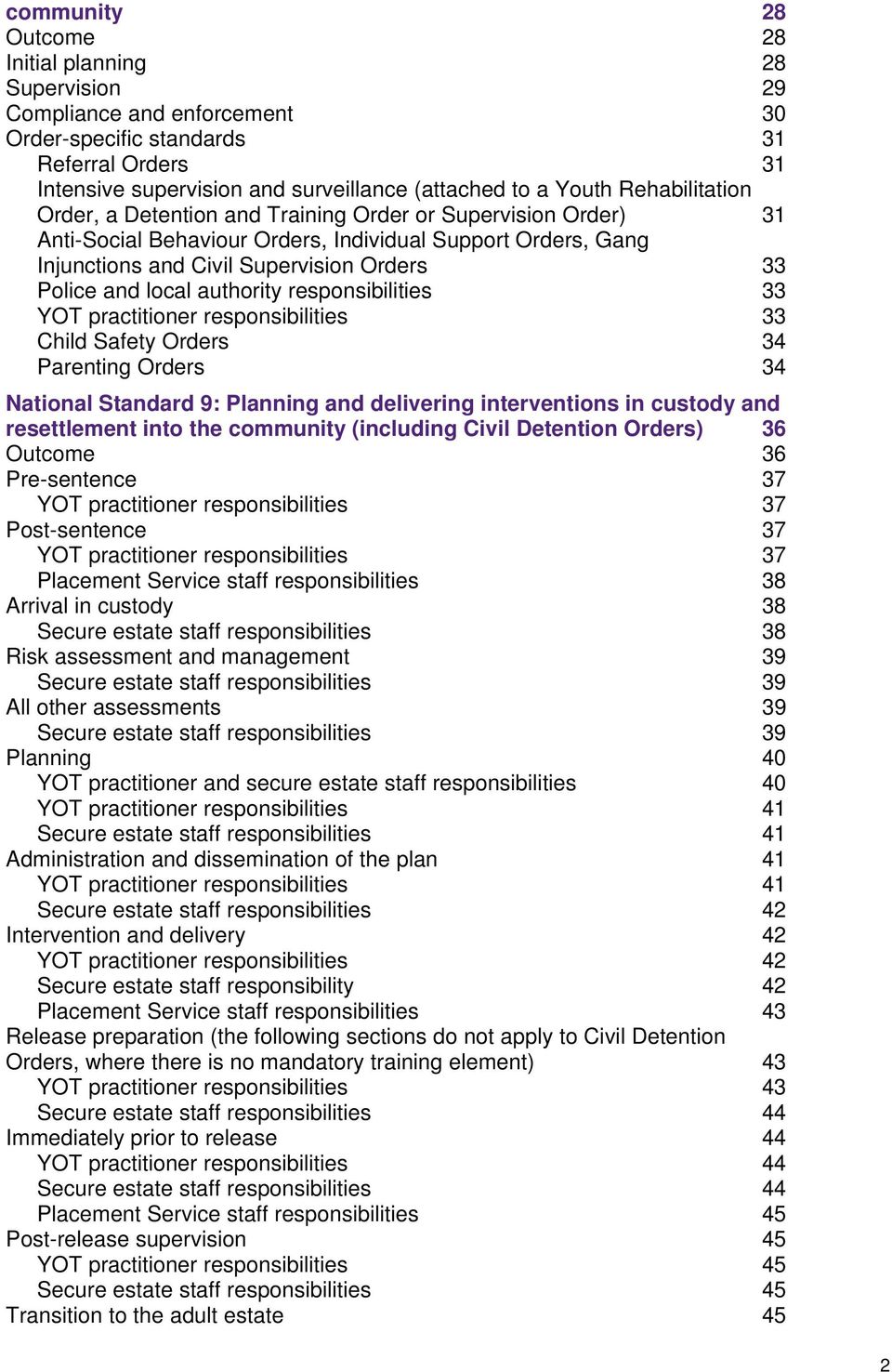 local authority responsibilities 33 YOT practitioner responsibilities 33 Child Safety Orders 34 Parenting Orders 34 National Standard 9: Planning and delivering interventions in custody and