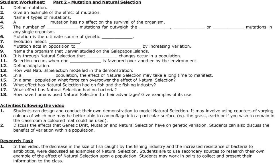 Mutation acts in opposition to by increasing variation. 9. Name the organism that Darwin studied on the Galapagos Islands. 10. It is through Natural Selection that changes occur in a population. 11.