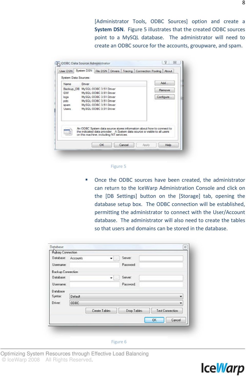 Figure 5 Once the ODBC sources have been created, the administrator can return to the IceWarp Administration Console and click on the [DB Settings] button on the