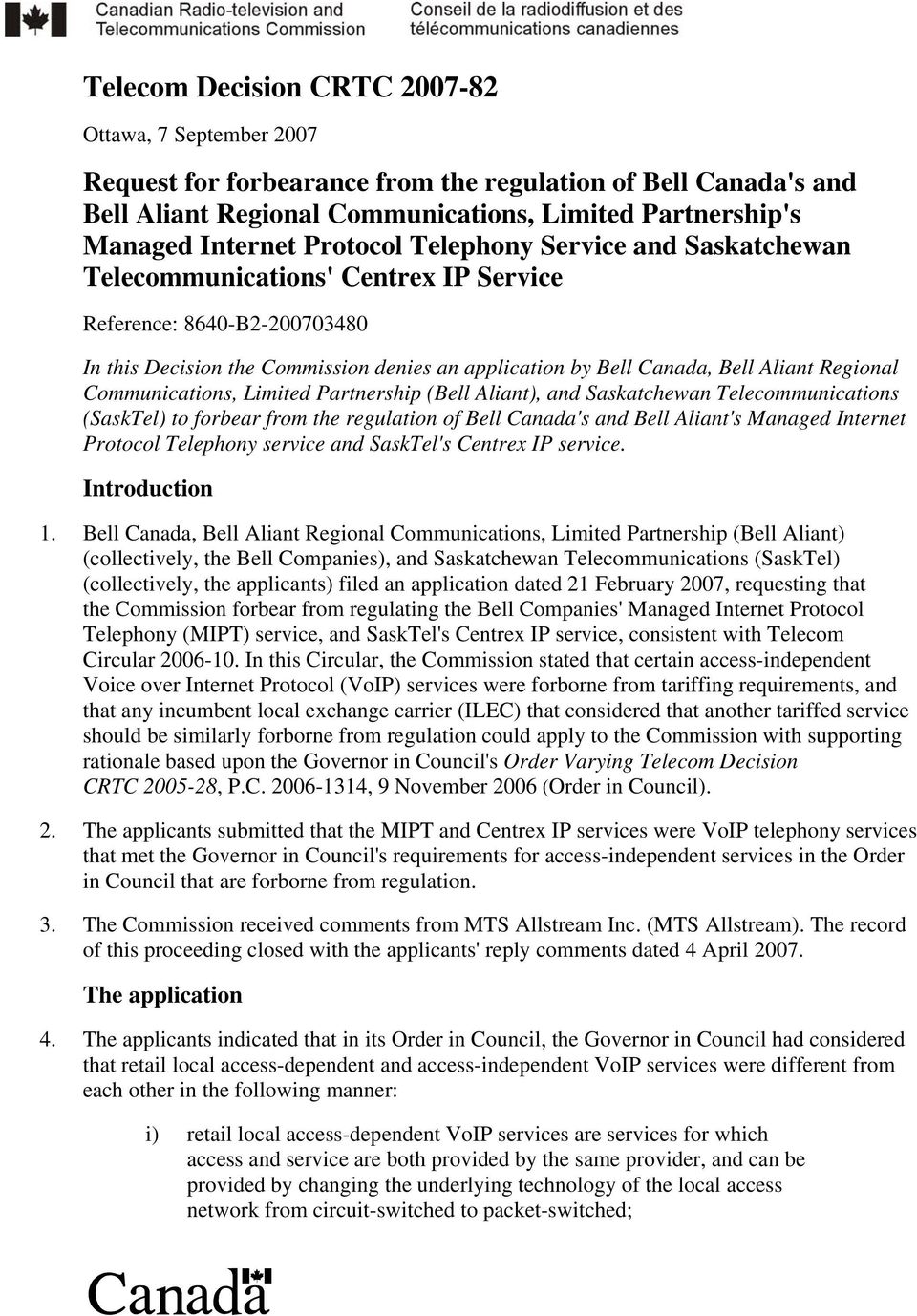 Regional Communications, Limited Partnership (Bell Aliant), and Saskatchewan Telecommunications (SaskTel) to forbear from the regulation of Bell Canada's and Bell Aliant's Managed Internet Protocol