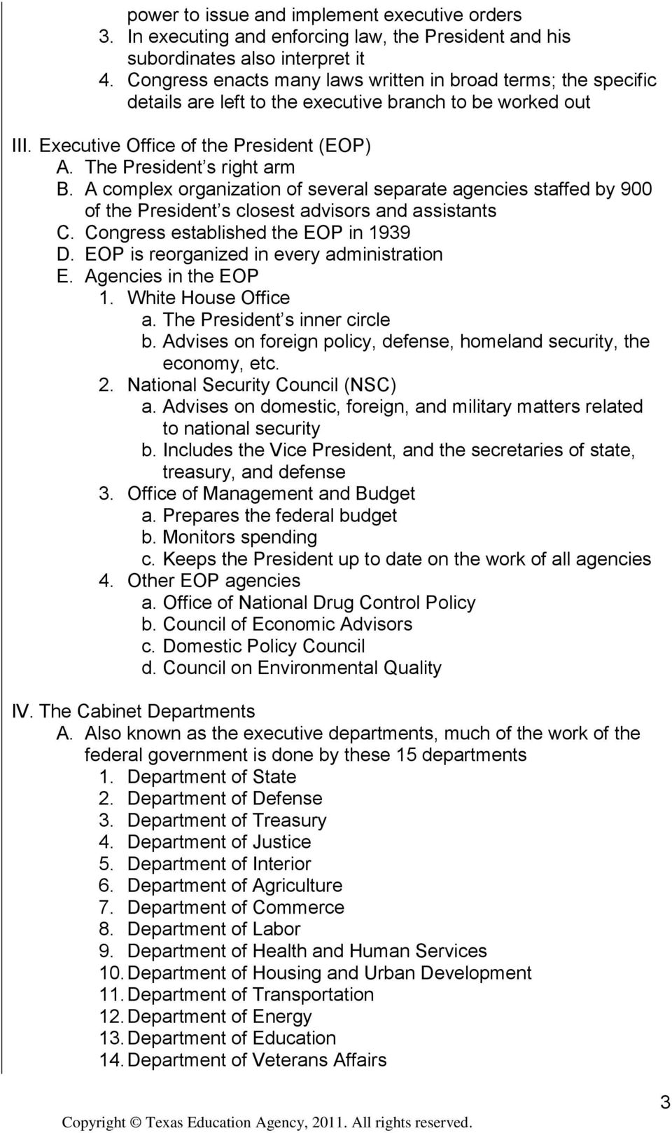 A complex organization of several separate agencies staffed by 900 of the President s closest advisors and assistants C. Congress established the EOP in 1939 D.