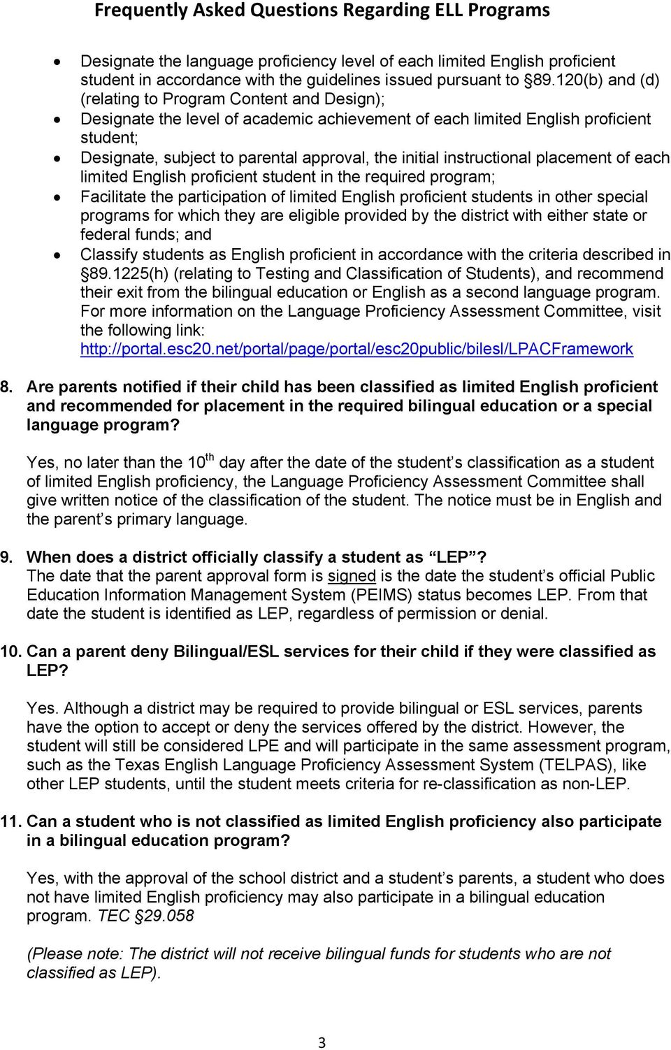 instructional placement of each limited English proficient student in the required program; Facilitate the participation of limited English proficient students in other special programs for which