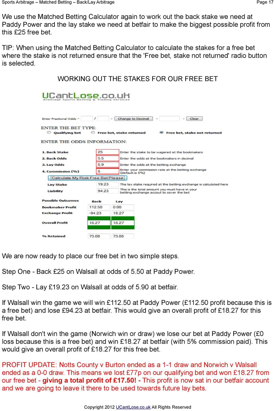 TIP: When using the Matched Betting Calculator to calculate the stakes for a free bet where the stake is not returned ensure that the 'Free bet, stake not returned' radio button is selected.