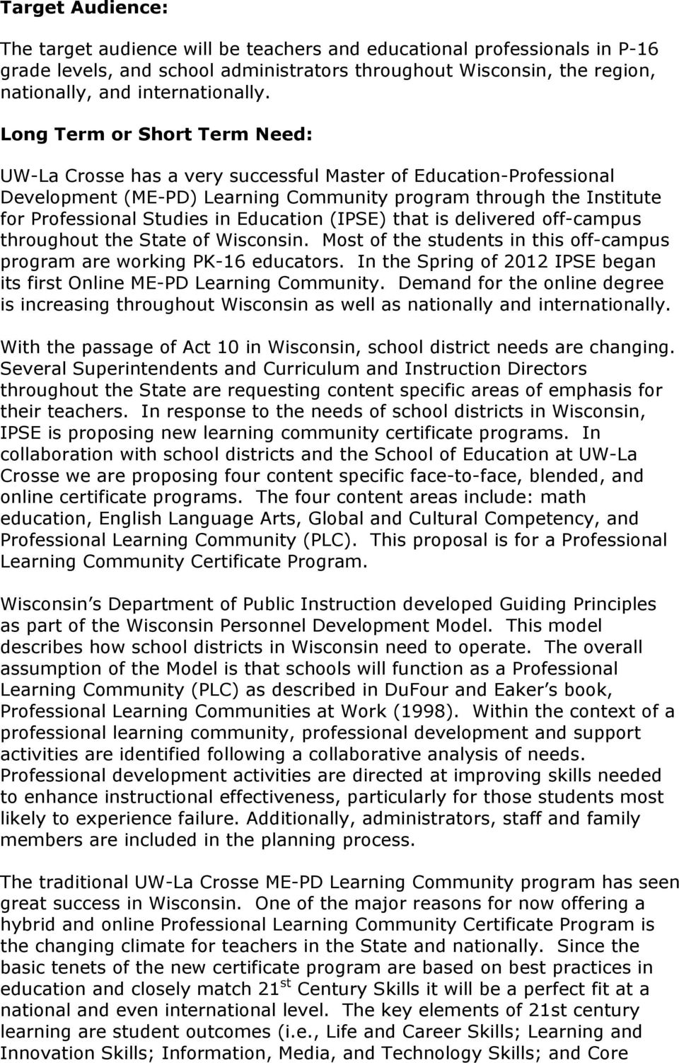 Education (IPSE) that is delivered off-campus throughout the State of Wisconsin. Most of the students in this off-campus program are working PK-16 educators.