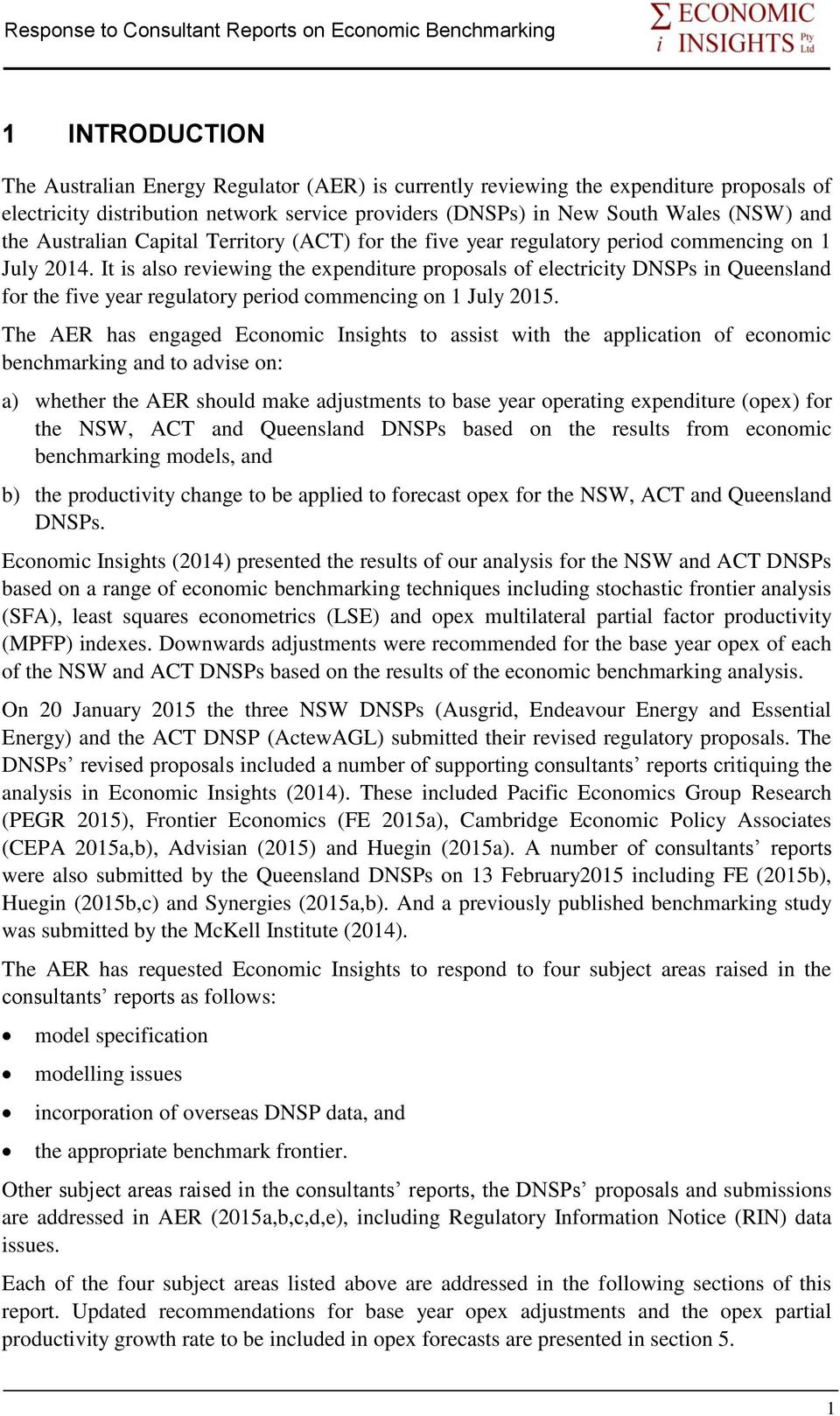 It is also reviewing the expenditure proposals of electricity DNSPs in Queensland for the five year regulatory period commencing on 1 July 2015.