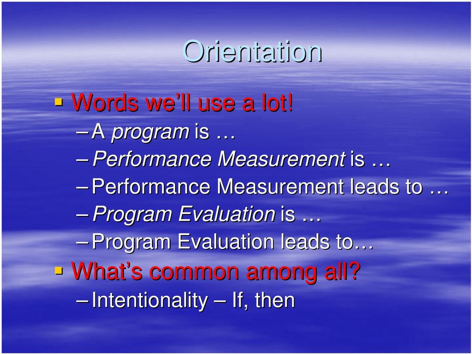 Measurement leads to Program Evaluation is Program