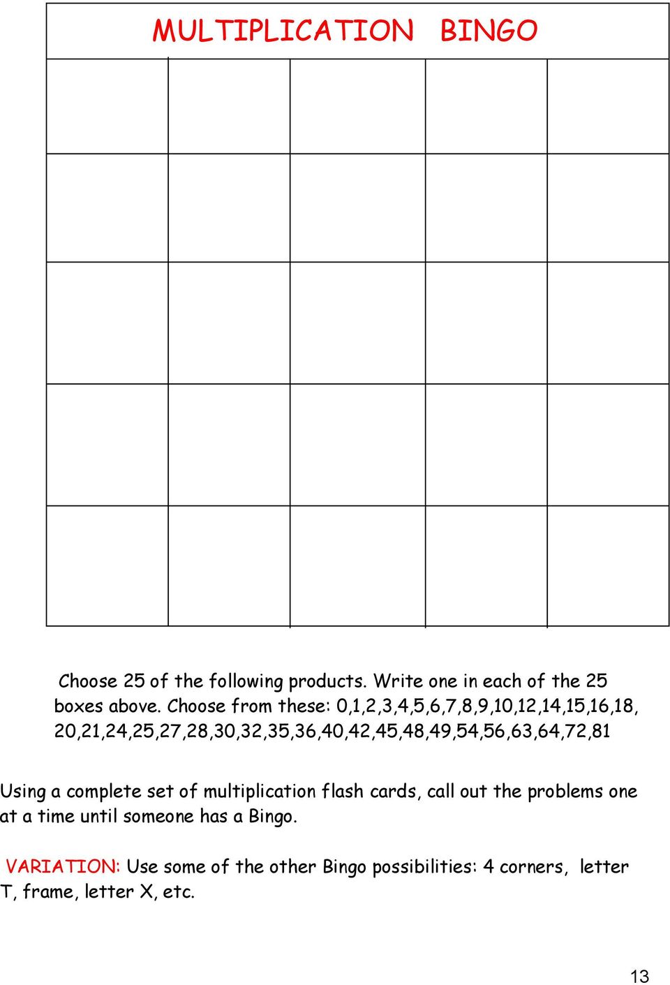 20,21,24,25,27,28,30,32,35,36,40,42,45,48,49,54,56,63,64,72,81 Using a complete set of multiplication flash