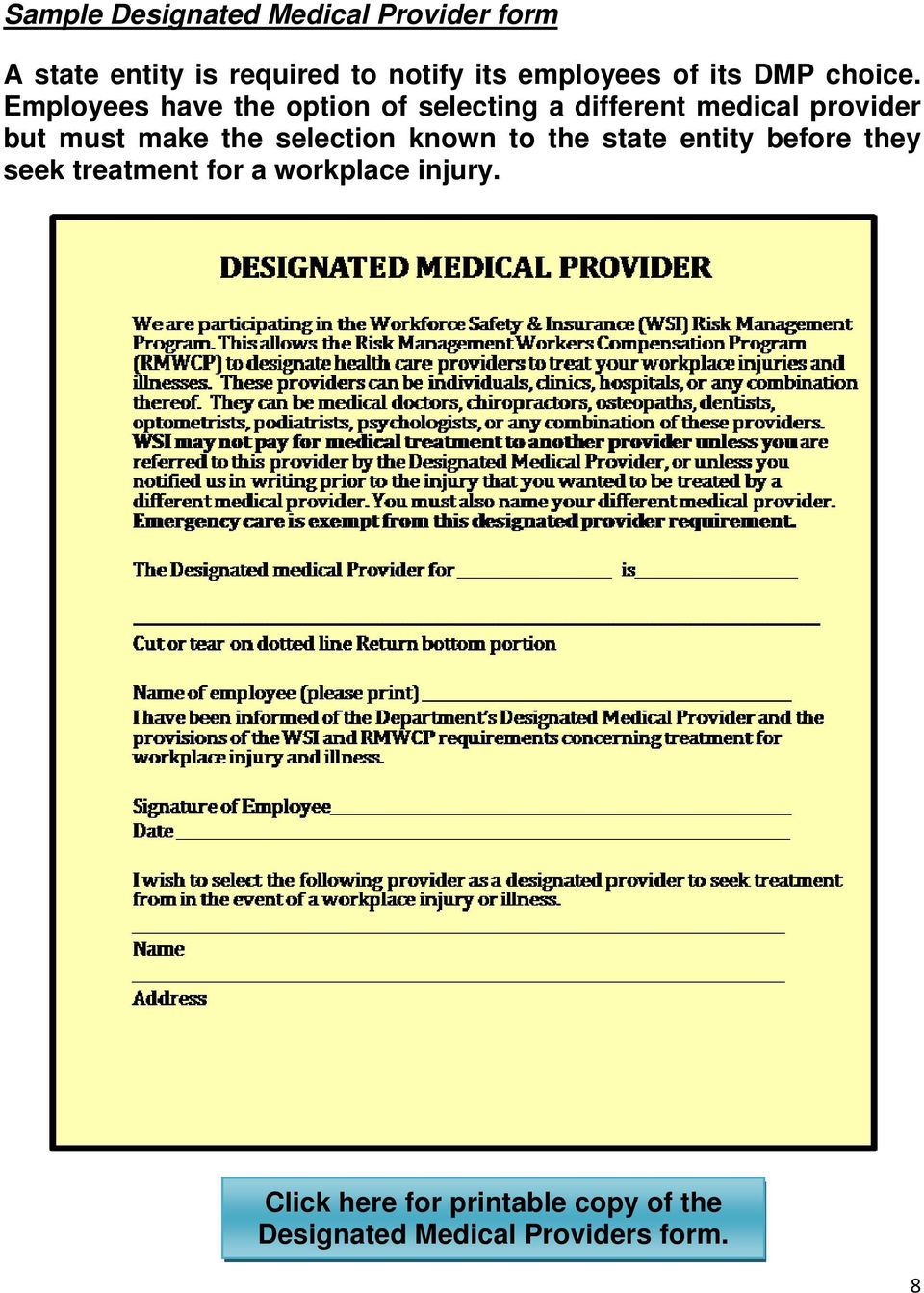 Employees have the option of selecting a different medical provider but must make the
