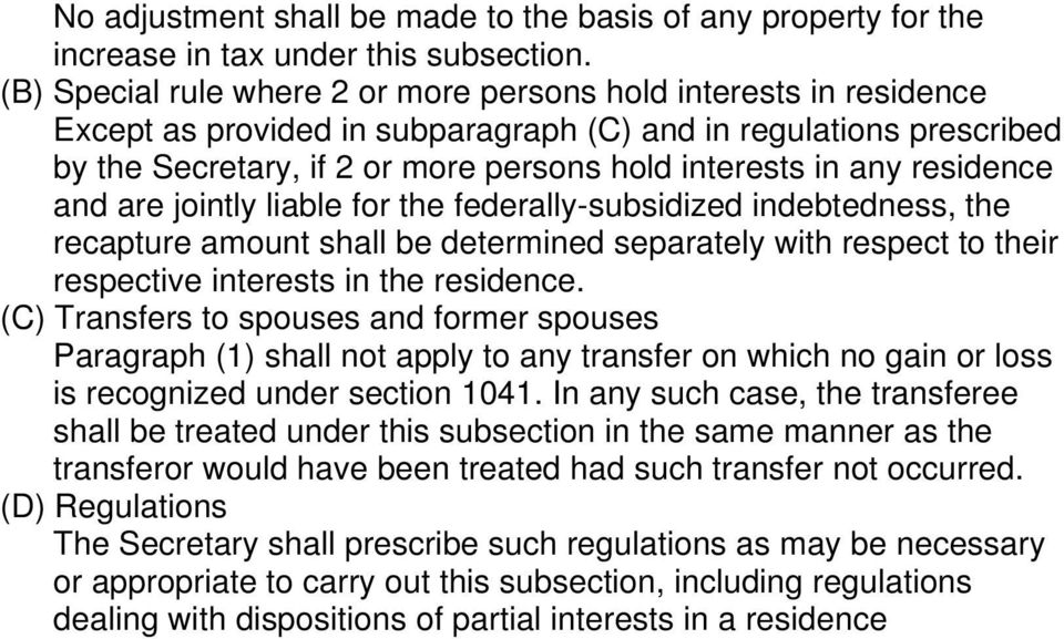 residence and are jointly liable for the federally-subsidized indebtedness, the recapture amount shall be determined separately with respect to their respective interests in the residence.