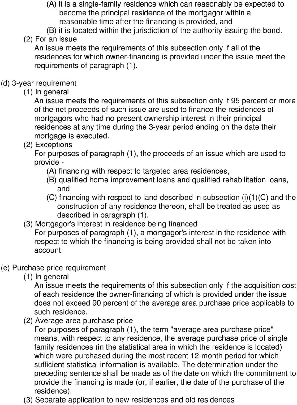 (2) For an issue An issue meets the requirements of this subsection only if all of the residences for which owner-financing is provided under the issue meet the requirements of paragraph (1).
