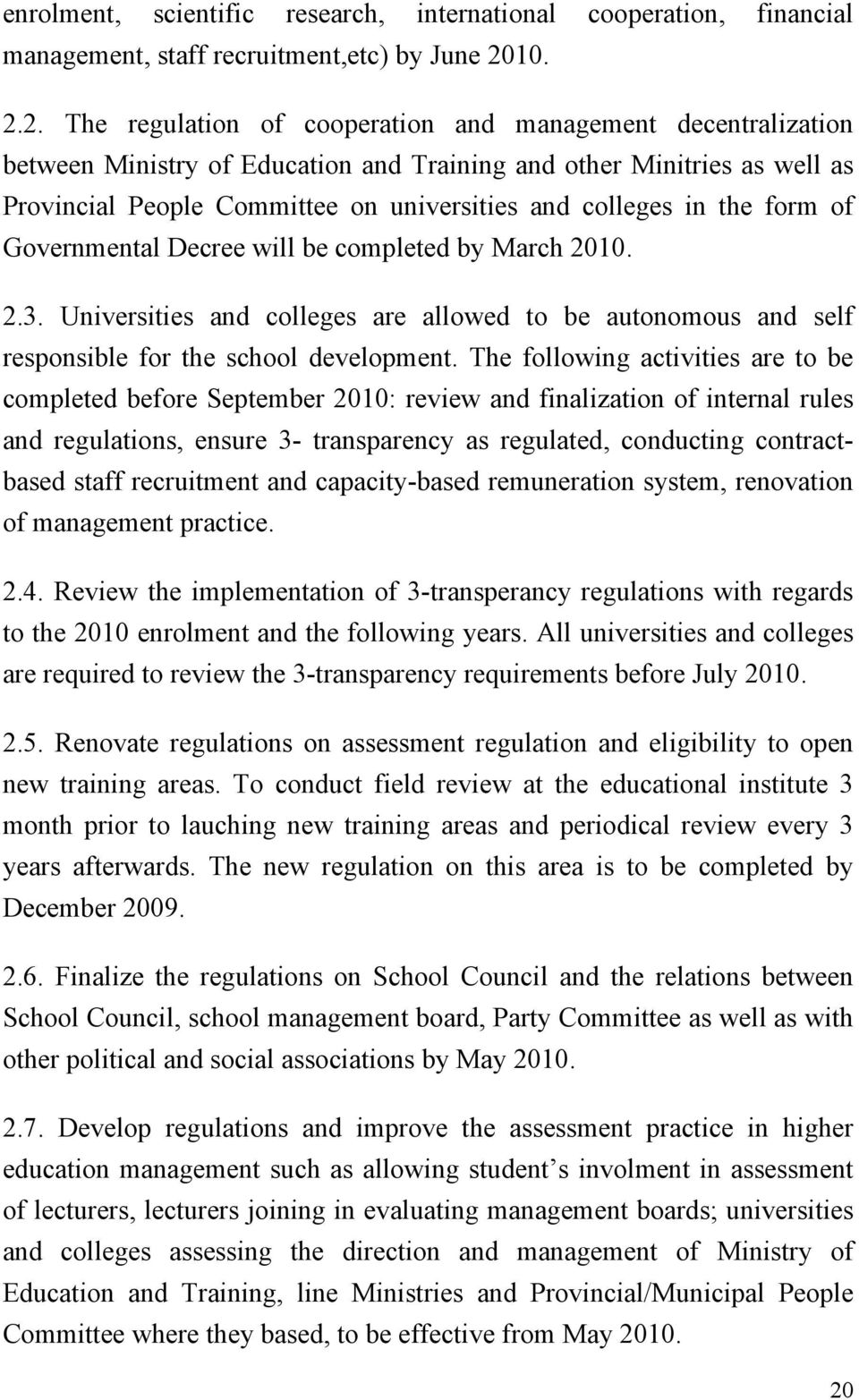 2. The regulation of cooperation and management decentralization between Ministry of Education and Training and other Minitries as well as Provincial People Committee on universities and colleges in