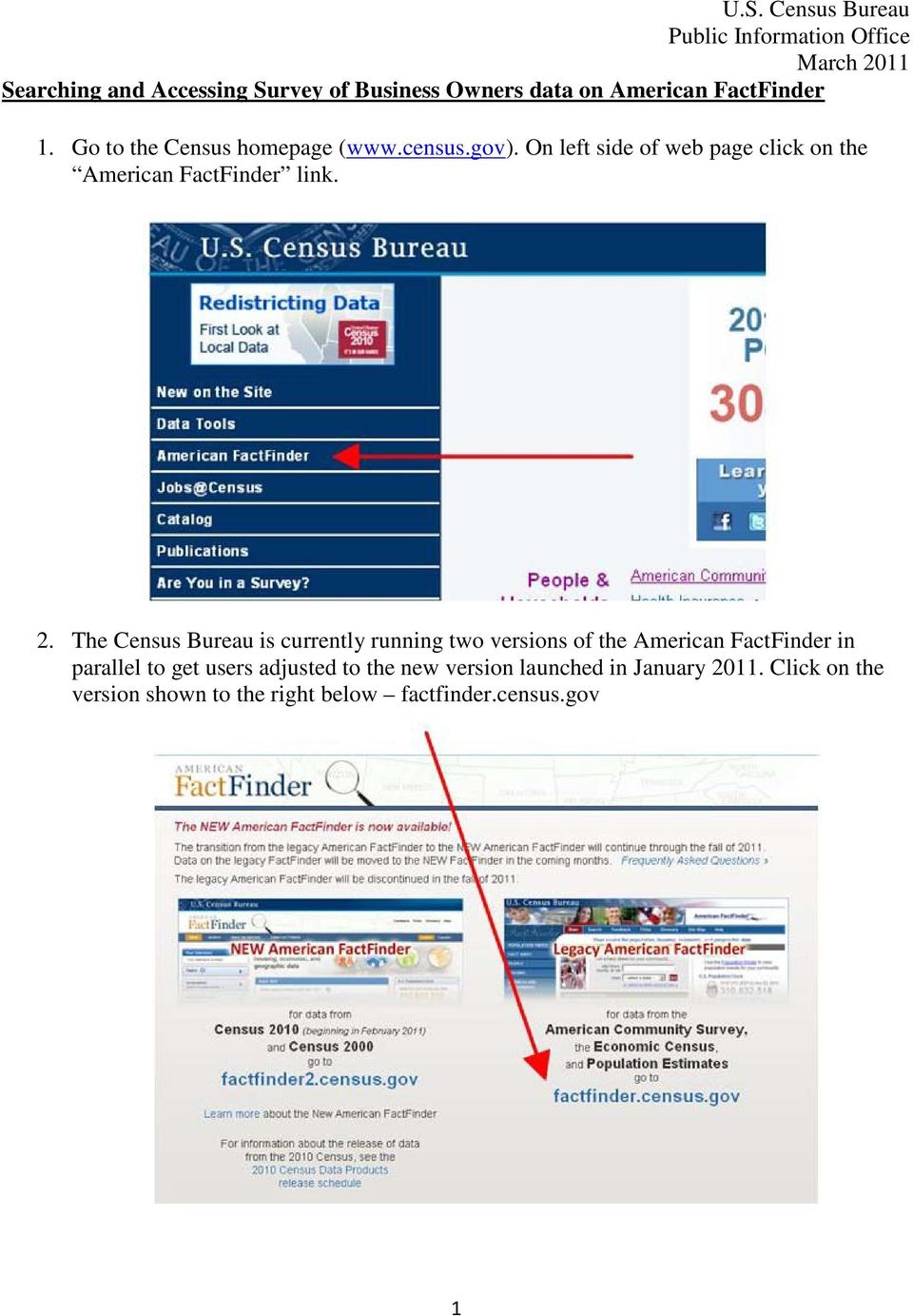 On left side of web page click on the American FactFinder link. 2.