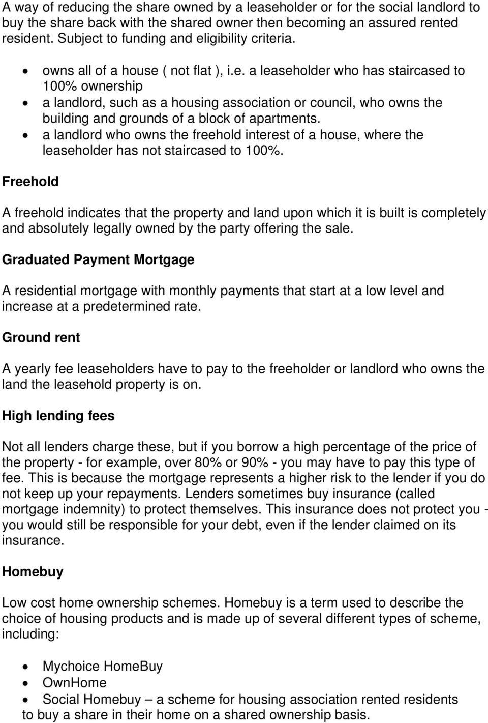 a landlord who owns the freehold interest of a house, where the leaseholder has not staircased to 100%.