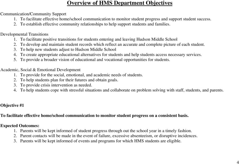 To facilitate positive transitions for students entering and leaving Hudson Middle School 2. To develop and maintain student records which reflect an accurate and complete picture of each student. 3.