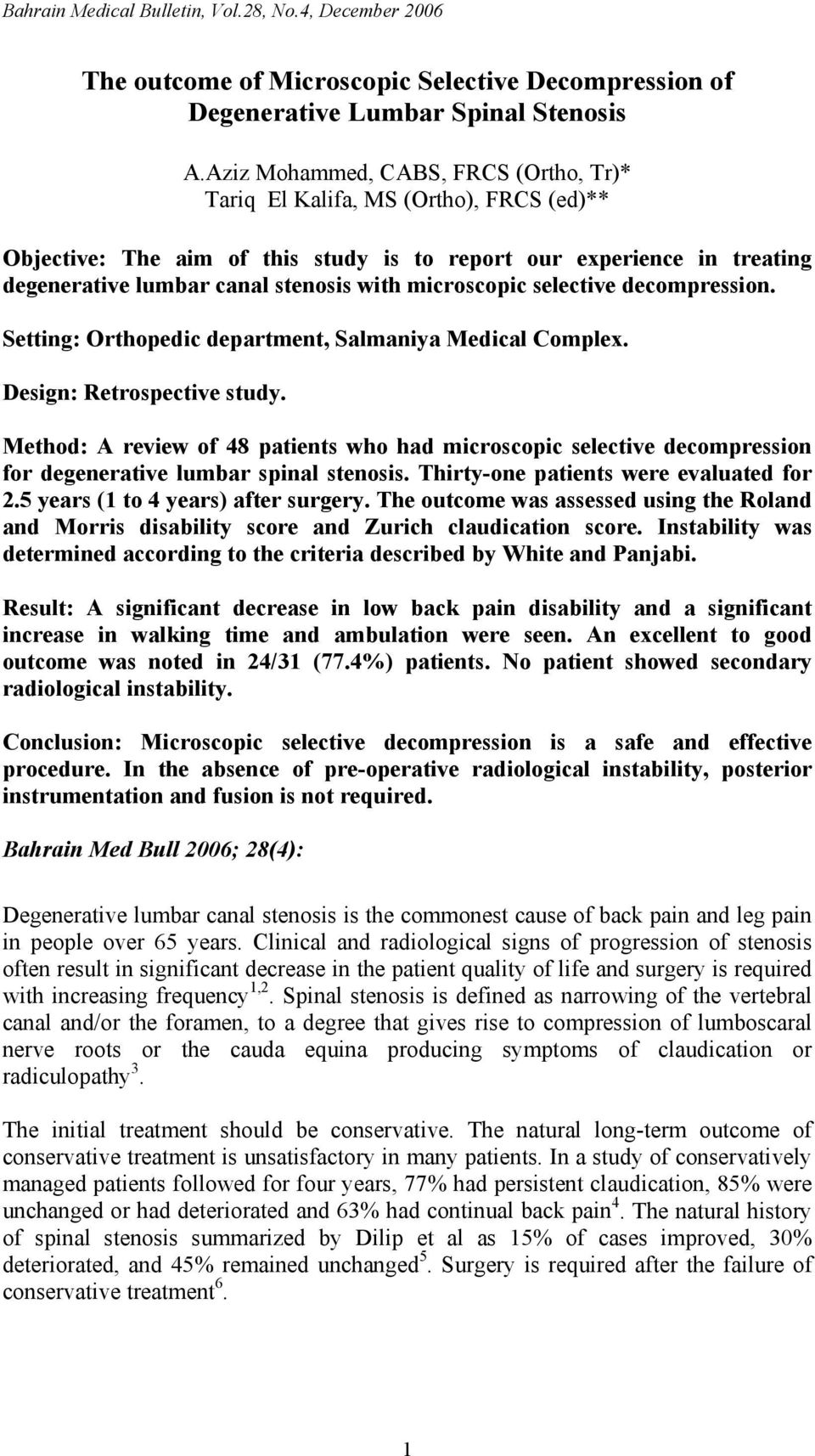 microscopic selective decompression. Setting: Orthopedic department, Salmaniya Medical Complex. Design: Retrospective study.