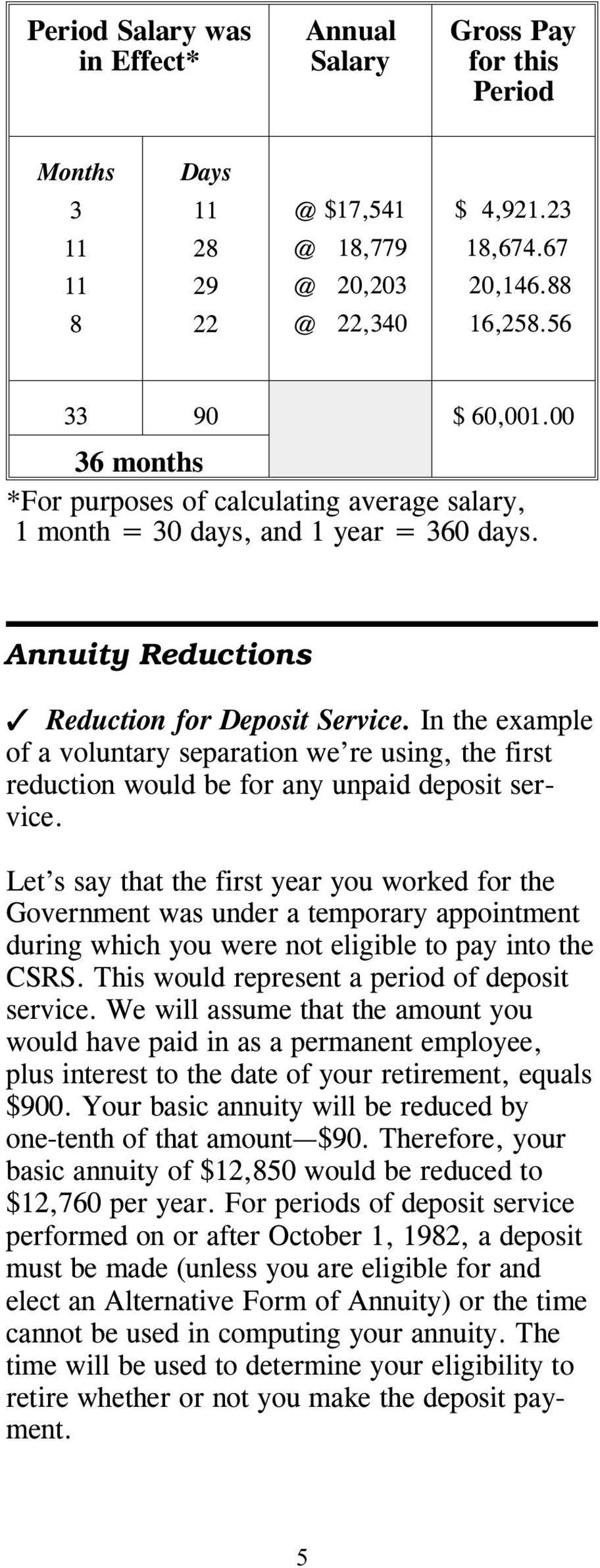 In the example of a voluntary separation we re using, the first reduction would be for any unpaid deposit service.