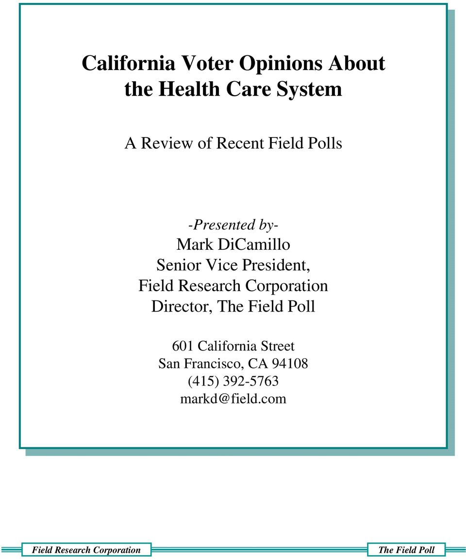 Research Research Corporation Corporation Director, Director, The The Field Field Poll Poll 601 601 California California