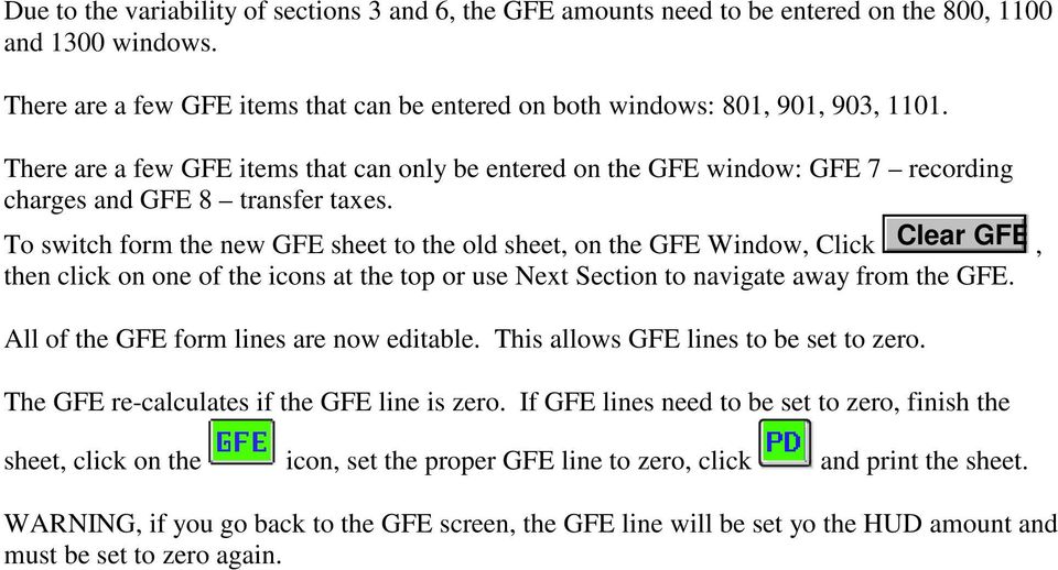 To switch form the new GFE sheet to the old sheet, on the GFE Window, Click Clear GFE, then click on one of the icons at the top or use Next Section to navigate away from the GFE.