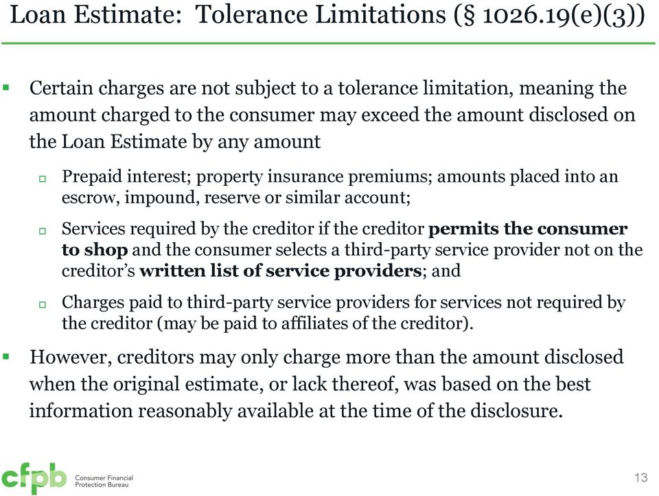 property insurance premiums; amounts placed into an escrow, impound, reserve or similar account; Services required by the creditor if the creditor permits the consumer to shop and the consumer