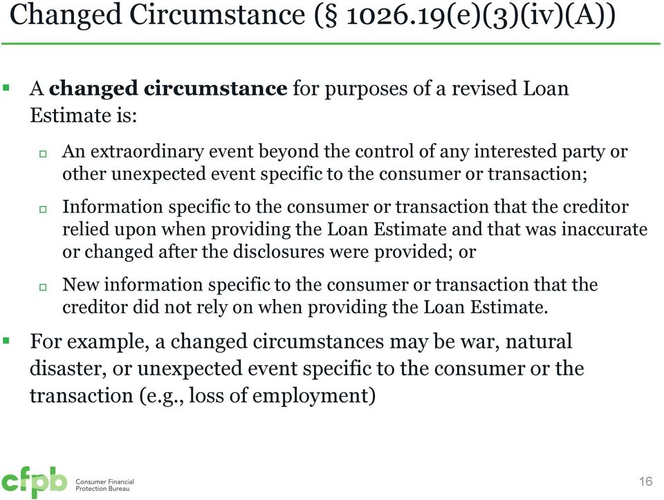 specific to the consumer or transaction; Information specific to the consumer or transaction that the creditor relied upon when providing the Loan Estimate and that was inaccurate