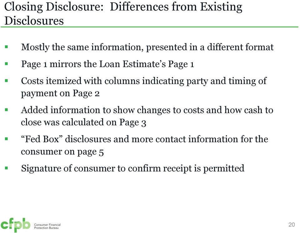 payment on Page 2 Added information to show changes to costs and how cash to close was calculated on Page 3 Fed