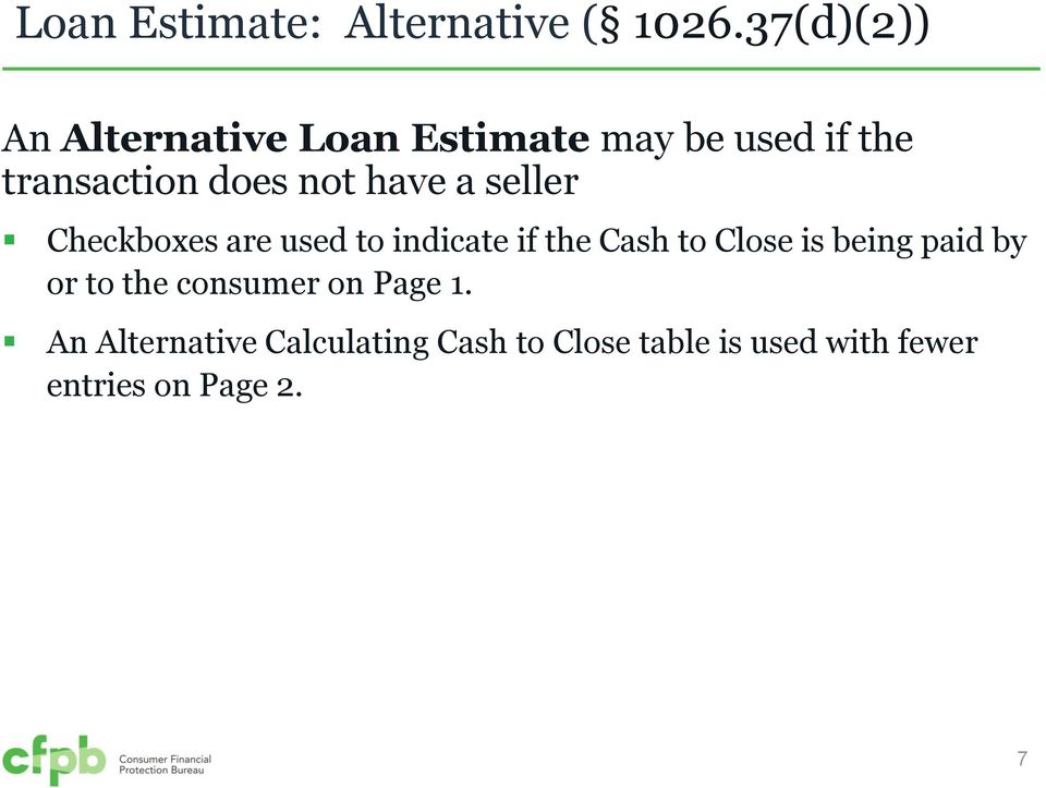 have a seller Checkboxes are used to indicate if the Cash to Close is being