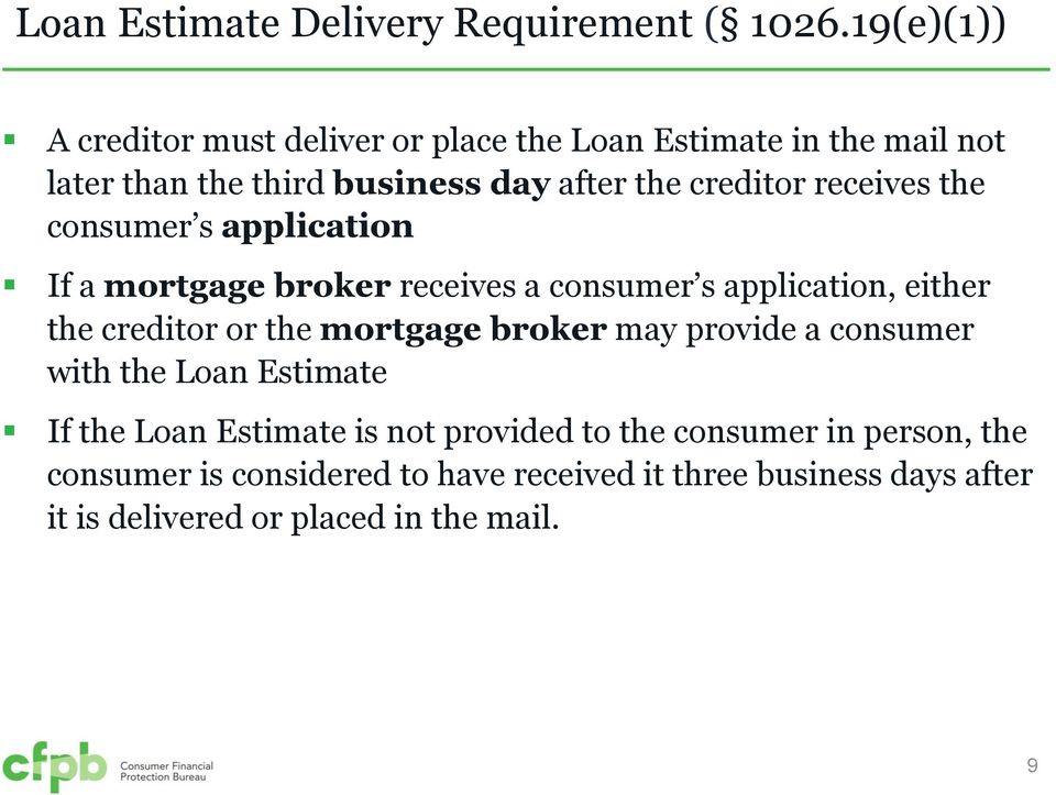 receives the consumer s application If a mortgage broker receives a consumer s application, either the creditor or the mortgage
