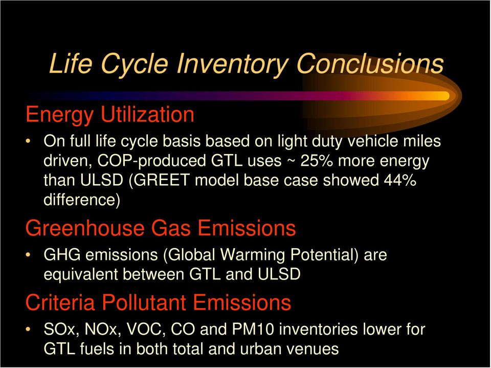 difference) Greenhouse Gas Emissions GHG emissions (Global Warming Potential) are equivalent between GTL and
