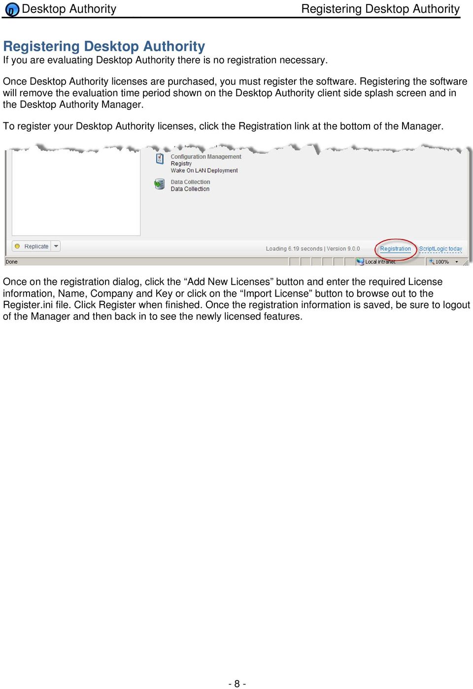 Registering the software will remove the evaluation time period shown on the Desktop Authority client side splash screen and in the Desktop Authority Manager.