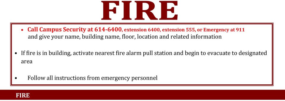 information If fire is in building, activate nearest fire alarm pull station