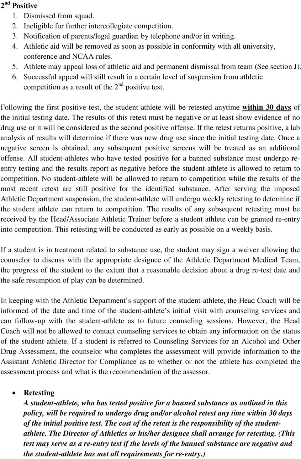 Athlete may appeal loss of athletic aid and permanent dismissal from team (See section J). 6.