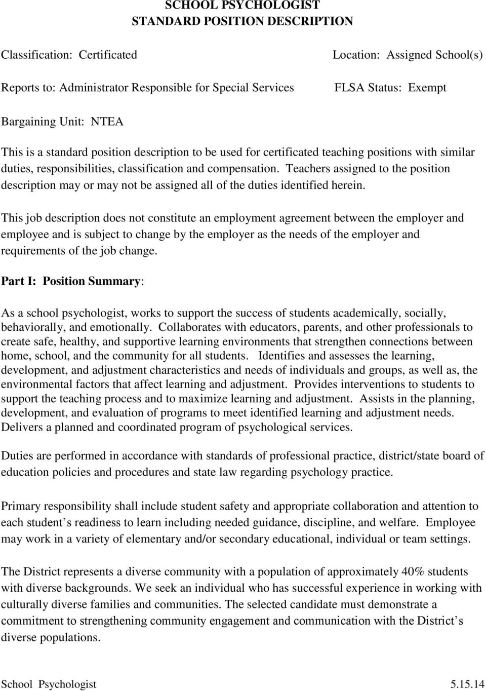 Teachers assigned to the position description may or may not be assigned all of the duties identified herein.