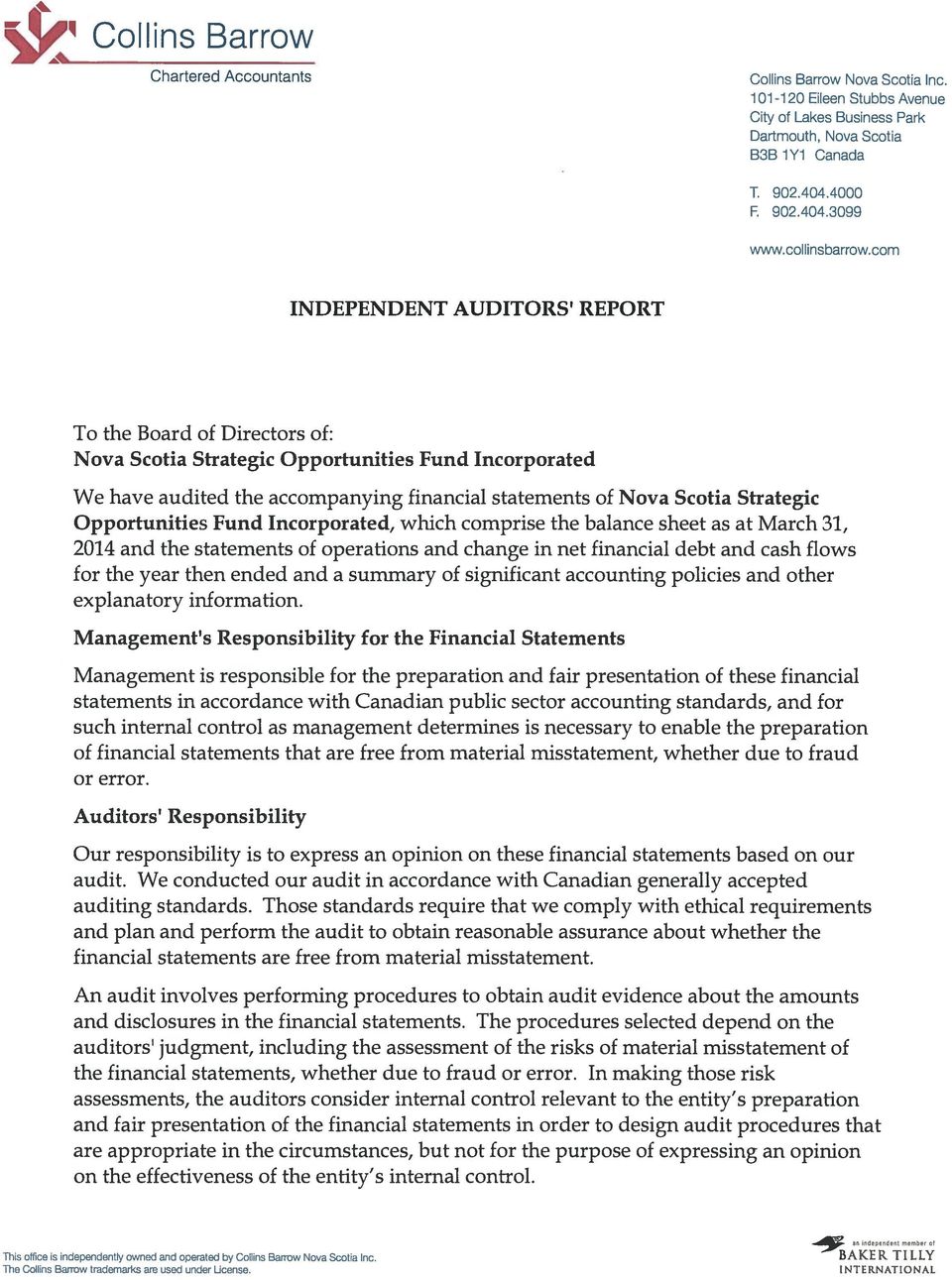 Opportunities Fund Incorporated, which comprise the balance sheet as at March 31, 2014 and the statements of operations and change in net financial debt and cash flows for the year then ended and a