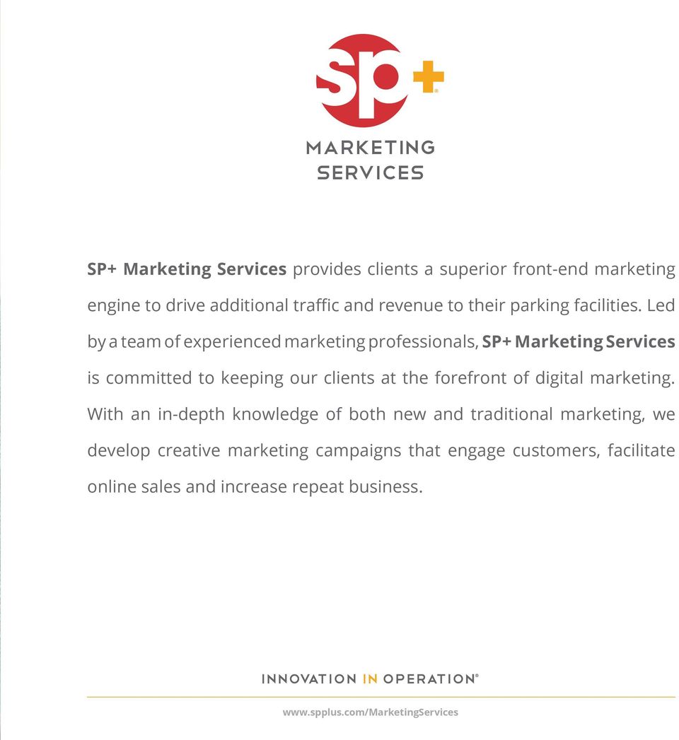 Led by a team of experienced marketing professionals, SP+ Marketing Services is committed to keeping our clients at the