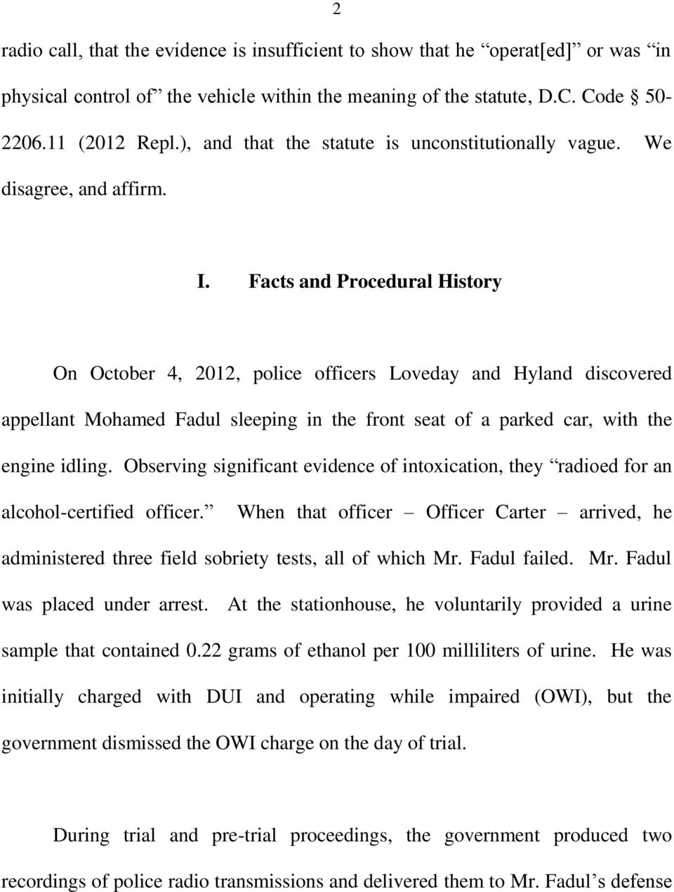 Facts and Procedural History On October 4, 2012, police officers Loveday and Hyland discovered appellant Mohamed Fadul sleeping in the front seat of a parked car, with the engine idling.