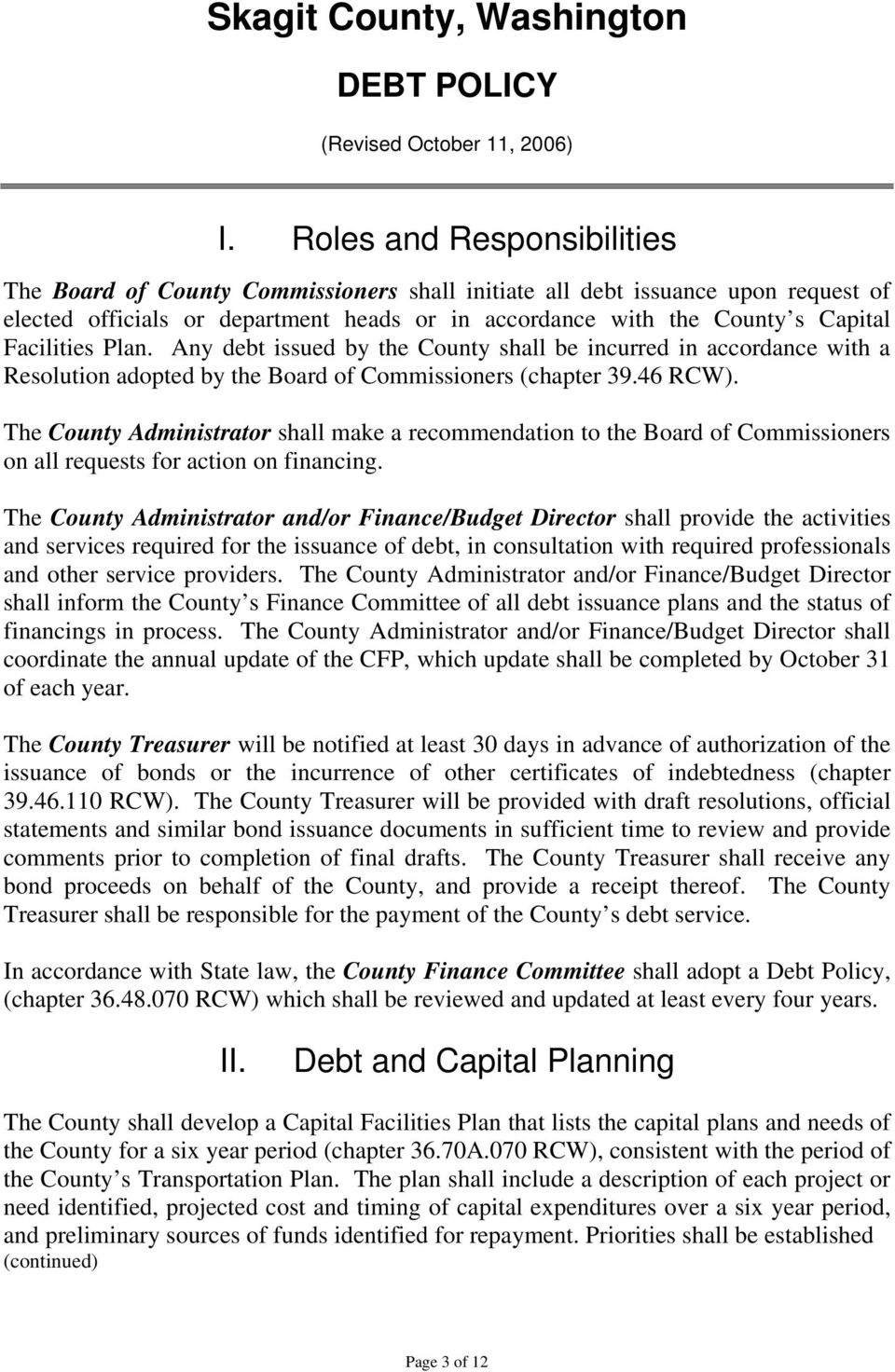 Facilities Plan. Any debt issued by the County shall be incurred in accordance with a Resolution adopted by the Board of Commissioners (chapter 39.46 RCW).
