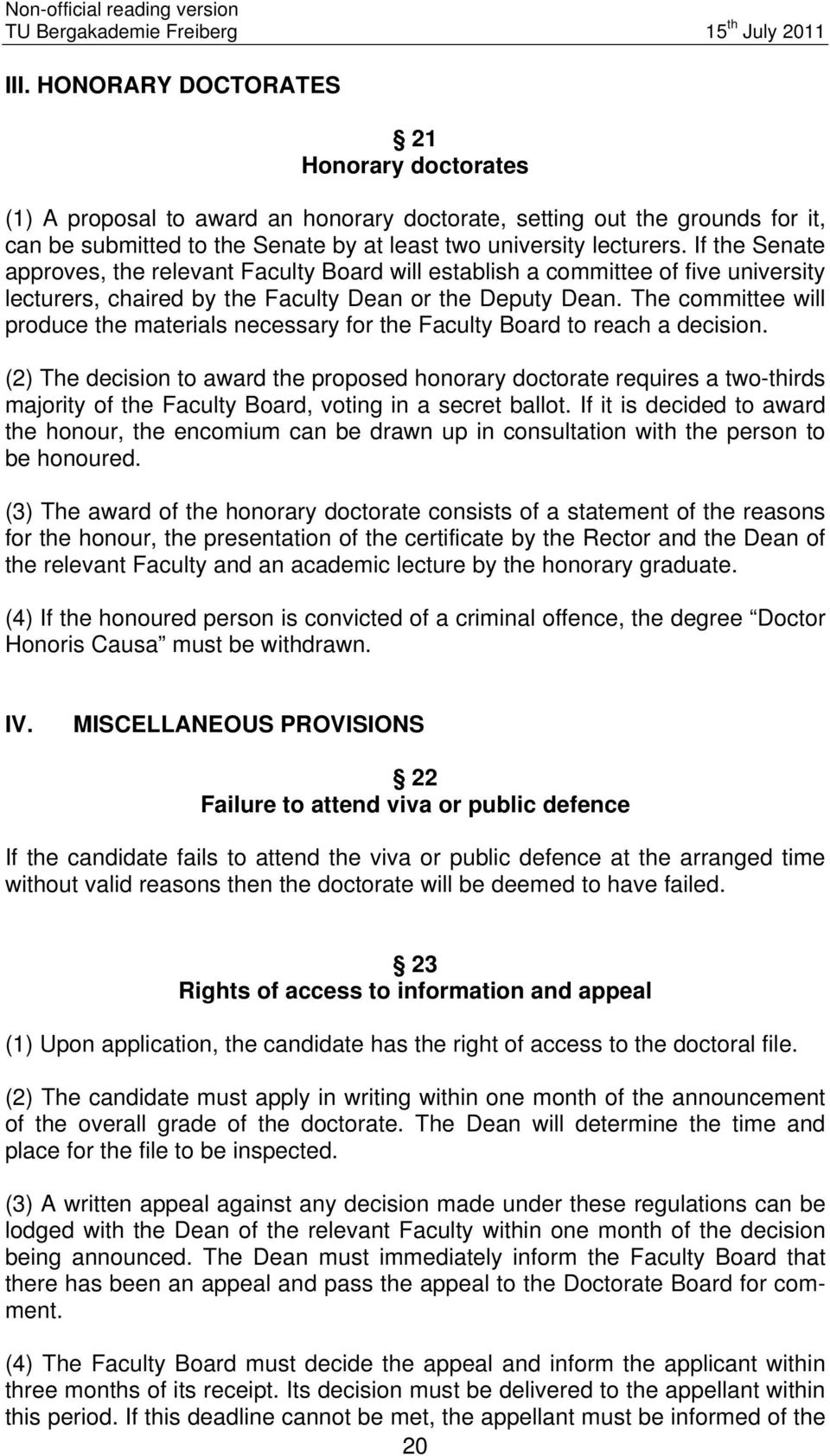 The committee will produce the materials necessary for the Faculty Board to reach a decision.