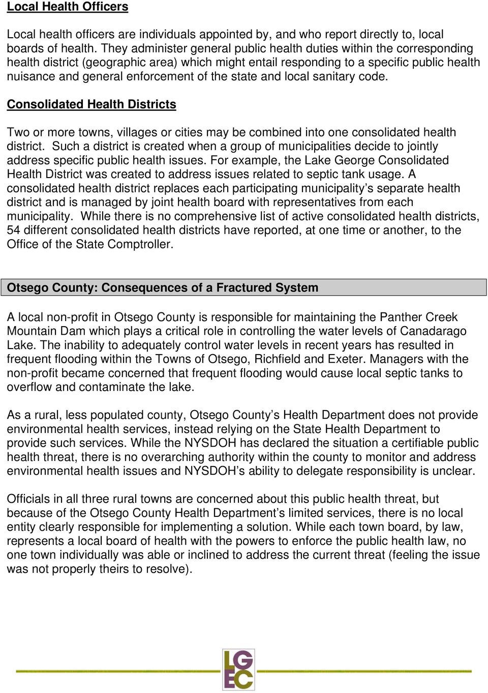 the state and local sanitary code. Consolidated Health Districts Two or more towns, villages or cities may be combined into one consolidated health district.