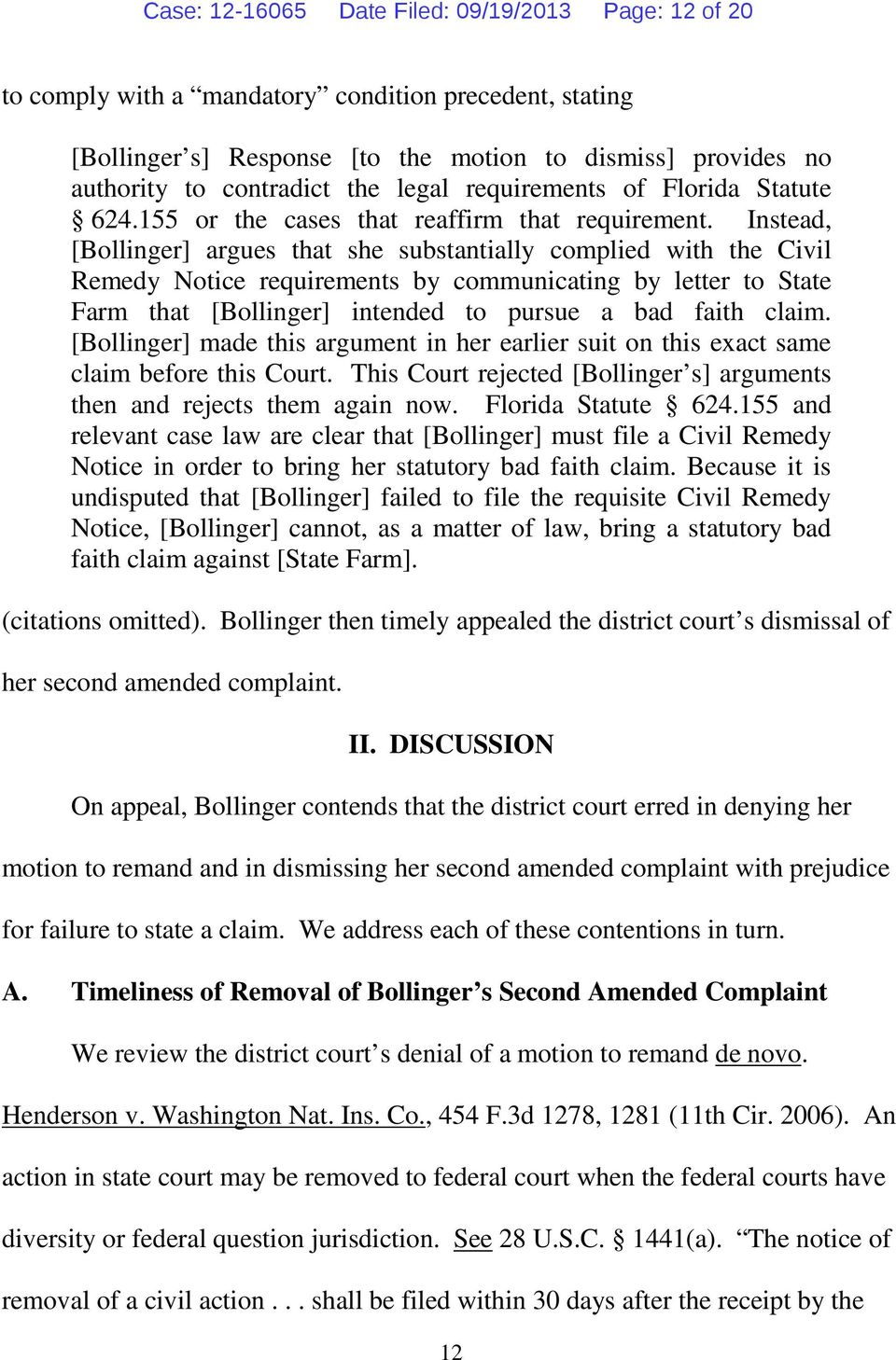 Instead, [Bollinger] argues that she substantially complied with the Civil Remedy Notice requirements by communicating by letter to State Farm that [Bollinger] intended to pursue a bad faith claim.