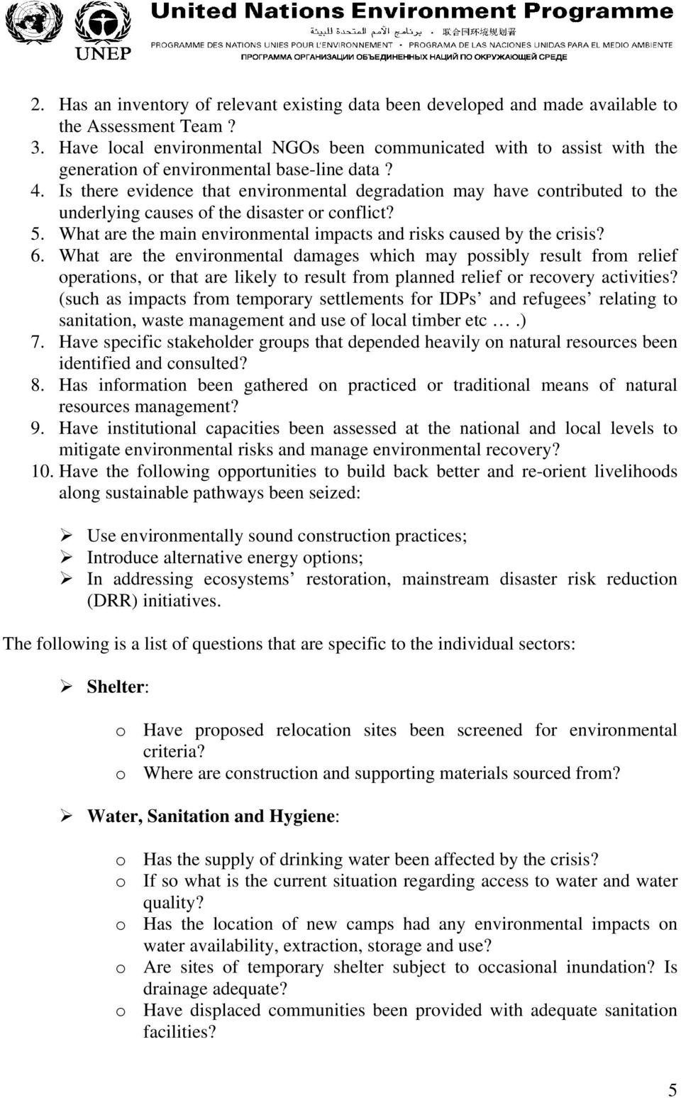 Is there evidence that environmental degradation may have contributed to the underlying causes of the disaster or conflict? 5. What are the main environmental impacts and risks caused by the crisis?
