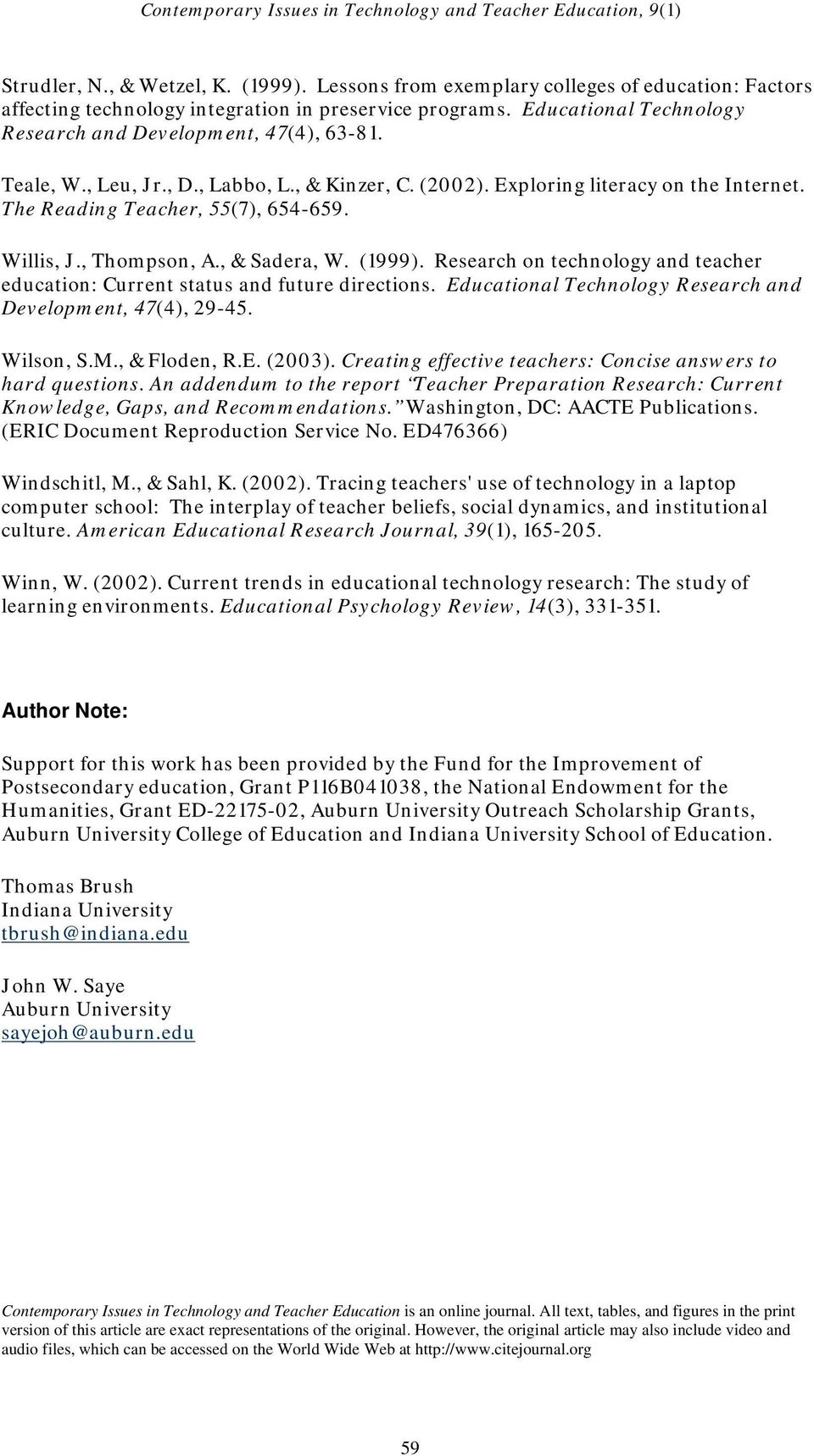 Willis, J., Thompson, A., & Sadera, W. (1999). Research on technology and teacher education: Current status and future directions. Educational Technology Research and Development, 47(4), 29-45.