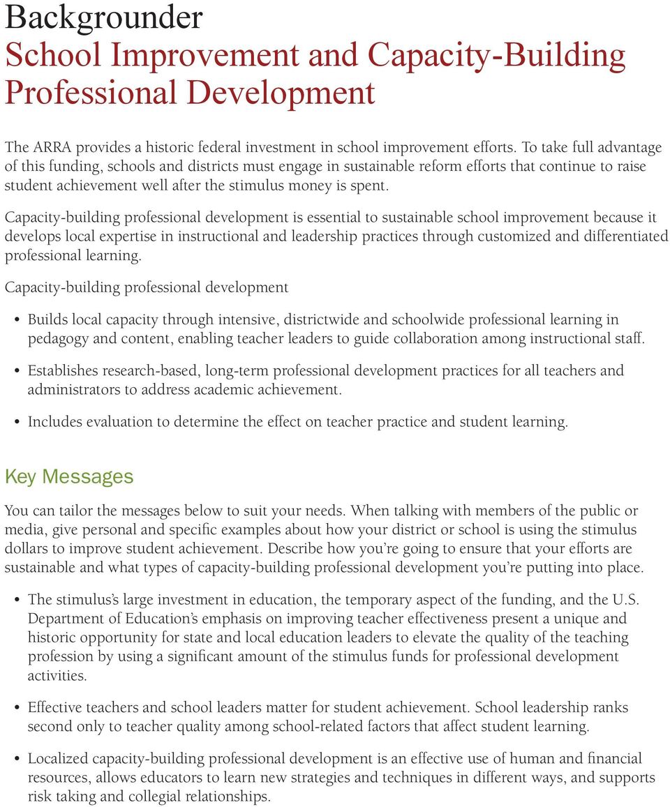 Capacity-building professional development is essential to sustainable school improvement because it develops local expertise in instructional and leadership practices through customized and